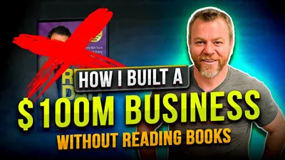 How To Build a $100M Business Without Reading Books